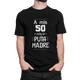 A MIS 50 ESTOY DE PUTA MADRE - CAMISETA