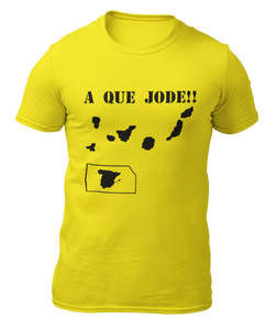 ISLAS CANARIAS - A QUE JODE!! - AMARILLA - CAMISETA -