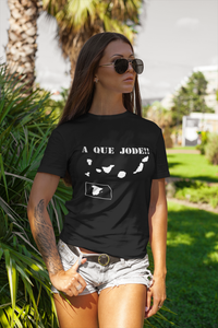 ISLAS CANARIAS - A QUE JODE!! - CAMISETA -