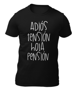 JUBILADO JUBILADA - ADIÓS TENSIÓN HOLA PENSIÓN- CAMISETA