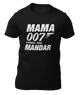 MAMA 007 - VIVIENDO PARA MANDAR - CAMISETA -