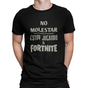 NO MOLESTAR ESTOY JUGANDO AL FORTNITE - CAMISETA