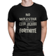 NO MOLESTAR ESTOY JUGANDO AL FORTNITE - CAMISETA