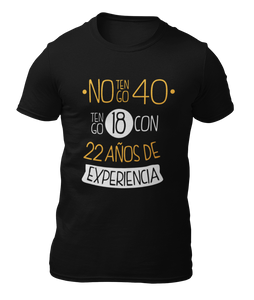 NO TENGO 40 AÑOS - CAMISETA