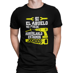 SI EL ABUELO NO PUEDE ARREGLARLO  - CAMISETA