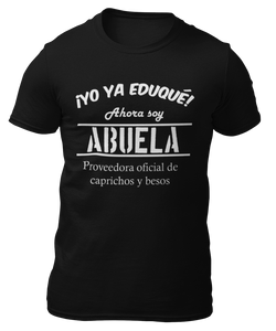 YO YA EDUQUÉ- ABUELA - CAMISETA