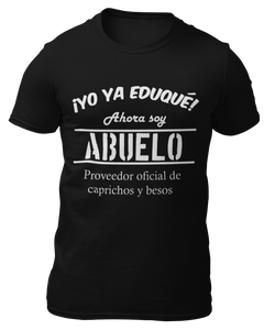 YO YA EDUQUÉ- ABUELO - CAMISETA